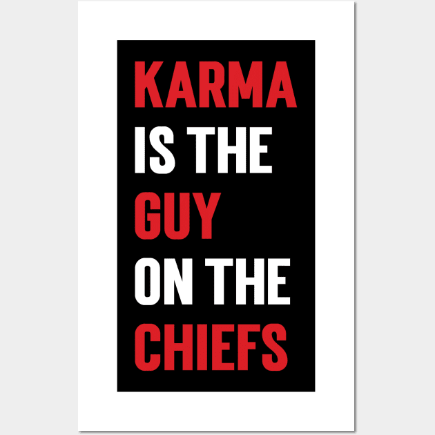 Karma Is the Guy On the Chiefs v2 Wall Art by Emma